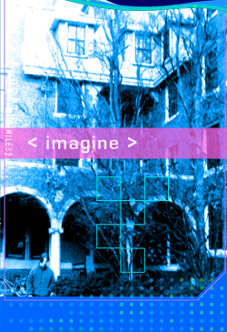 Imagine - Cyberspaces: photo of the Quad